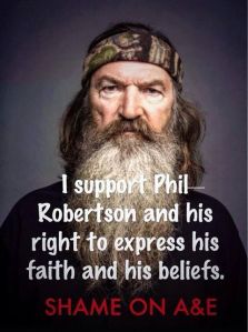 I support Phil Robertson and his right to express his faith and his beliefs.
